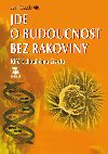 Jde o budoucnost bez rakoviny - Kl k trvalmu zdrav - Jean-Claude Alix