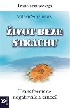 ivot beze strachu - Transformace negativnch emoc - Valerij Sinenikov