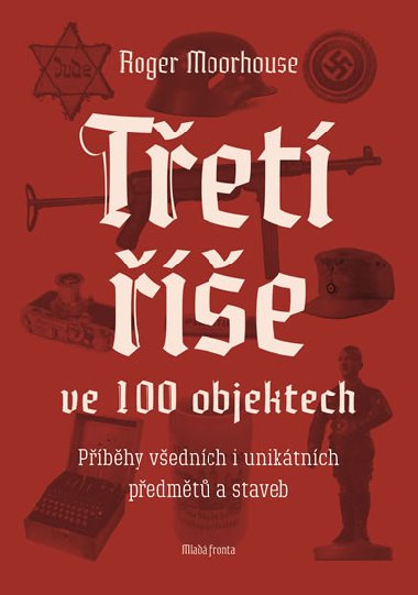 Tet e ve 100 objektech - Roger Moorhouse