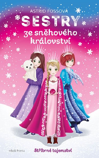 Sestry ze Snhovho krlovstv Stbrn tajemstv - Astrid Fossov