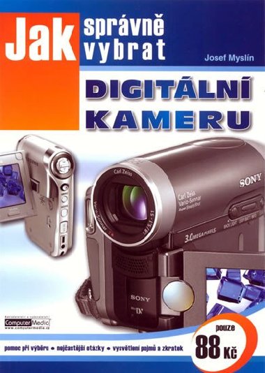 Jak správně vybrat digitální kameru - Josef Myslín