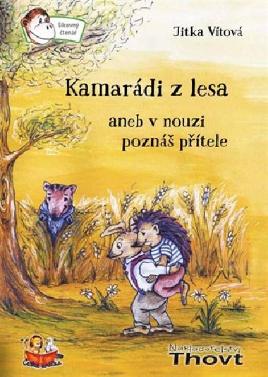 Kamardi z lesa aneb v nouzi pozn ptele - Jitka Vtov