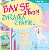 Zvtka z papru - Bav se... a tvo! - Pavlna Opatrn