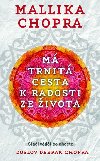 M trnit cesta k radosti ze ivota - Mallika Chopra