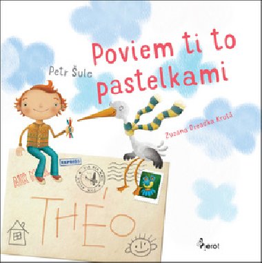 Poviem ti to pastelkami - Petr ulc; Zuzana Dreadka Krut