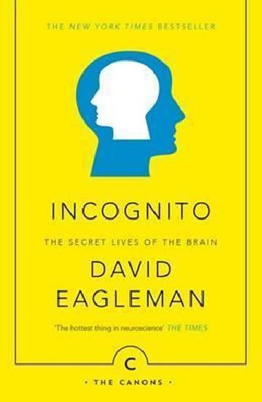 Incognito: The Secret Lives of The Brain - Eagleman David