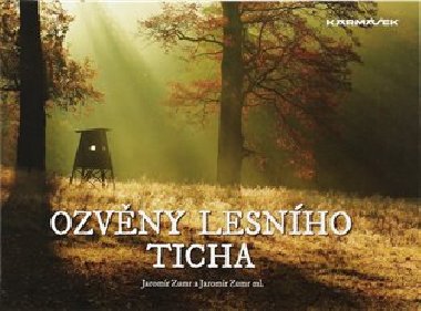 Ozvny lesnho ticha - Jaromr Zumr,Jaromr jr. Zumr