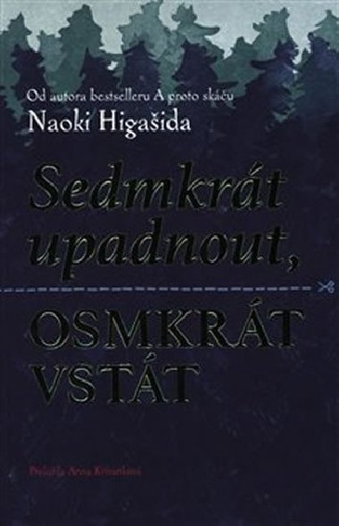 Sedmkrát upadnout, osmkrát vstát - Naoki Higašida
