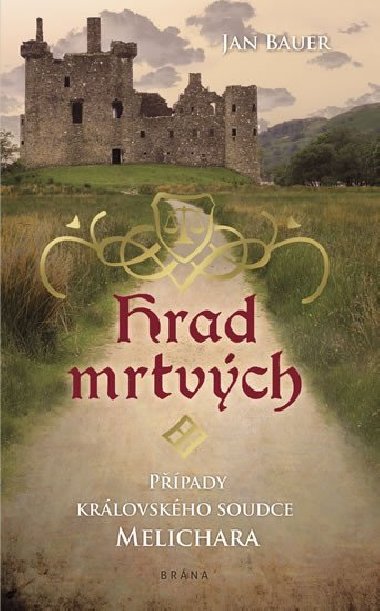 Hrad mrtvých - Případy královského soudce Melichara - Jan Bauer