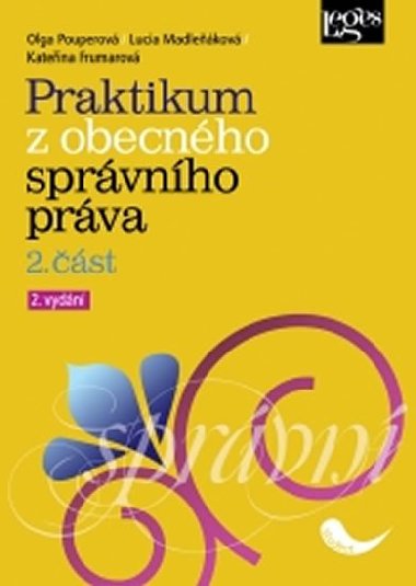 Praktikum z obecnho sprvnho prva 2. st - Olga Pouperov; Kateina Frumarov; Lucia Madlekov