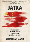 Jatka - Masové vraždy, odebírání orgánů a čínské řešení problému s disidenty - Ethan Guthman