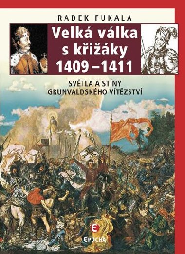 Velk vlka s kiky 1409-1411 - Svtla a stny grunvaldskho vtzstv - Radek Fukala