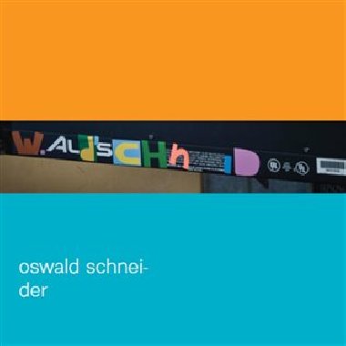 Wald Schneid - Oswald Schneider