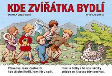 Kde zvtka bydl - Jarmila Urbnkov; Ondej Sekora