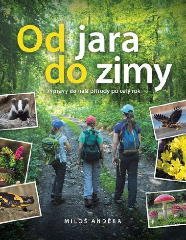 Od jara do zimy: Vpravy do na prody po cel rok - Milo Andra