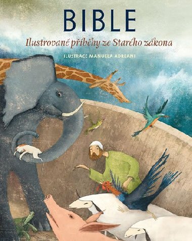 Bible - Ilustrovan pbhy ze Starho zkona - neuveden