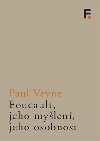 Foucault, jeho mylen, jeho osobnost - Paul Veyne