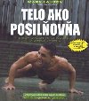 Telo ako posilova - Mark Lauren; Joshua Clark
