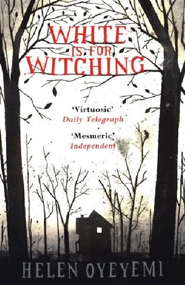 White is for Witching - Helen Oyeyemi