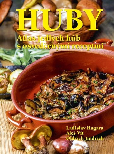Huby Atlas jedlch hb s osvedenmi recepty - Ladislav Hagara; Oldich Jindich; Ale Vt