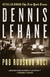 Pod roukou noci - Dennis Lehane