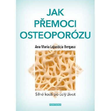 Jak pemoci osteoporzu - Anna Maria Lajusticia Bergasa