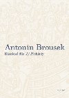 Antonn Brousek: Bsnick dlo - Antonn Brousek