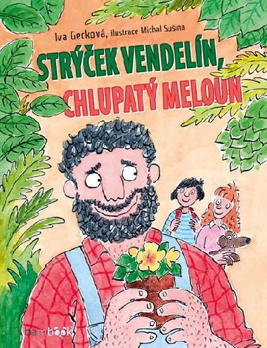 Strek Vendeln, chlupat meloun - Iva Geckov; Michal Suina