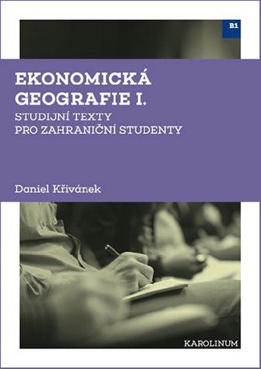 Ekonomick geografie I. Studijn texty pro zahranin studenty - Kivnek Daniel