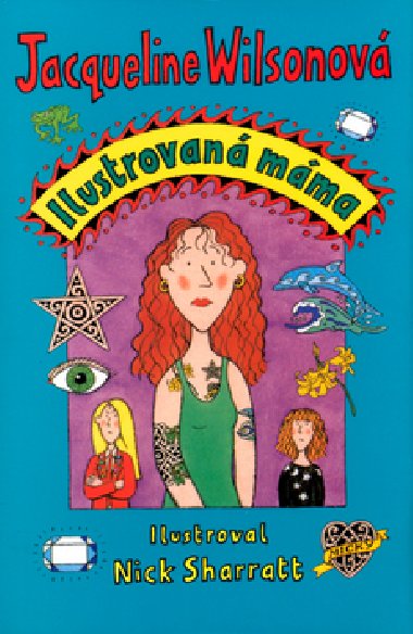 Ilustrovan mma - Jacqueline Wilsonov; Nick Sharratt