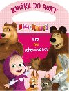 Ma a medvd Knka do ruky Hra na schovvanou - Egmont