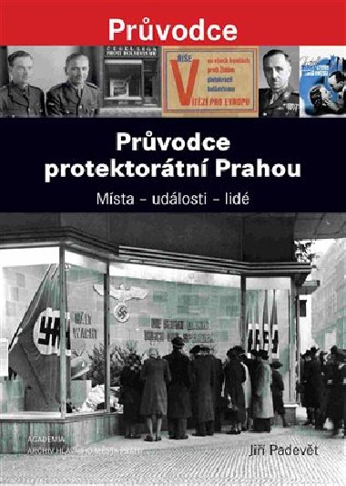 Prvodce protektortn Prahou - Ji Padevt