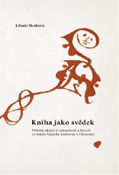 Kniha jako svdek - Libue Hrabov