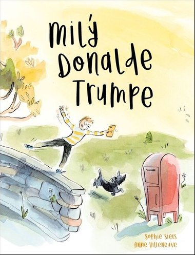 Mil Donalde Trumpe! - Sophie Siers; Anne Villeneuve