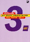 Ekonomika pro stedn odborn uilit 3.dl - Josef Mach