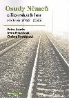 Osudy Němců z Jizerských hor v letech 1945-1948 - Petra Laurin,Irena Nováková,Christa Petrásková