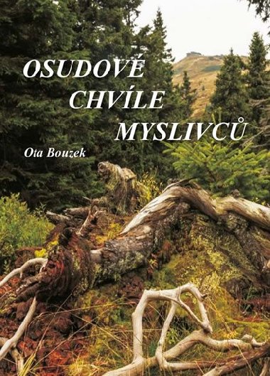 Osudové chvíle myslivců - Ota Bouzek