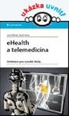 eHealth a telemedicna - Uebnice pro vysok koly - Leo Steda; Karel Hna
