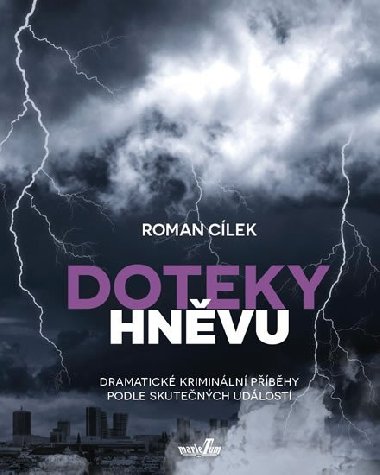 Doteky hnvu - Dramatick kriminln pbhy podle skutench udlost - Roman Clek