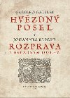 Hvzdn posel - Rozprava s Hvzdnm poslem - Galileo Galilei; Johannes Kepler