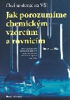 Jak porozumme chemickm vzorcm - Jaroslav Fikr