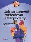Jak se sprvn rozhodovat - John Adair