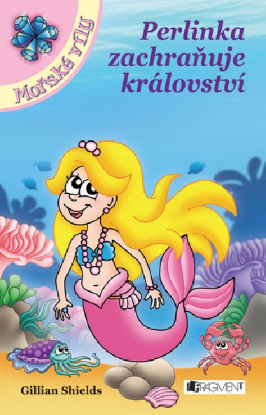 Perlinka zachrauje krlovstv - Gillian Shields
