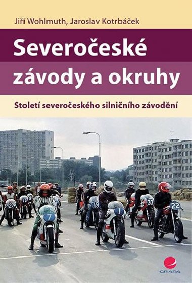 Severoesk zvody a okruhy - Ji Wohlmuth; Jaroslav Kotrbek