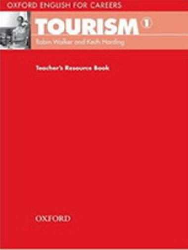 Oxford English for Careers: Tourism 1 Teachers Resource Book - Walker Robin