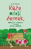 Růže milují česnek - Louise Riotteová