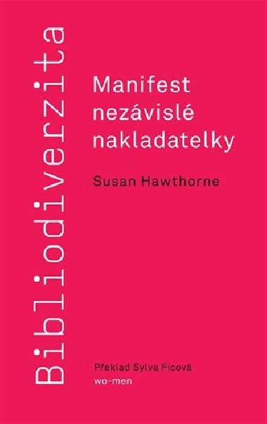 Bibliodiverzita: Manifest nezvisl nakladatelky - Susan Hawthorne