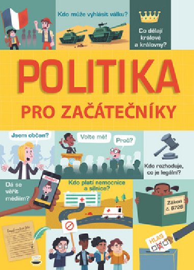 Politika pro začátečníky - Alex Frith; Rosie Hore; Louie Stowell