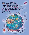 Jak bylo skoro vechno vynalezeno podle Koumk - Jilly MacLeodov
