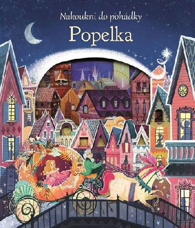 Popelka - Nakoukni do pohdky - Anna Milbourne